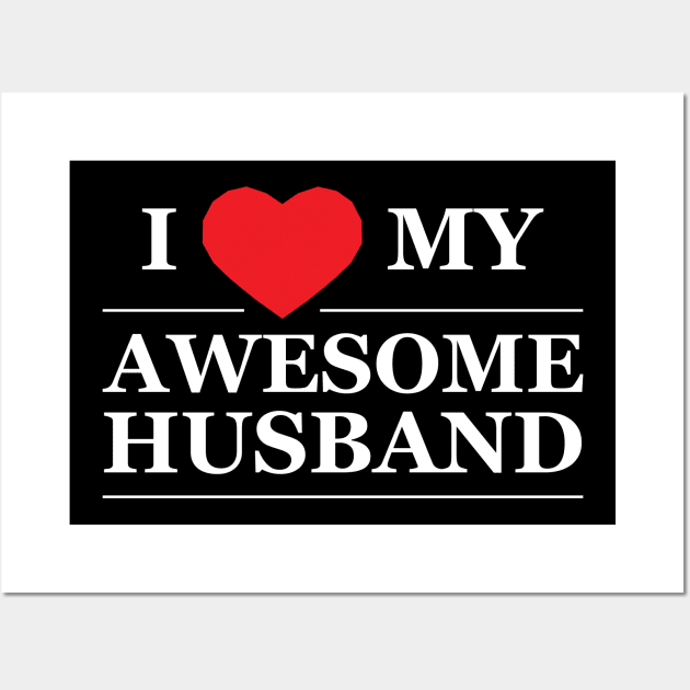 Wife - I love my awesome husband Wall Art by KC Happy Shop